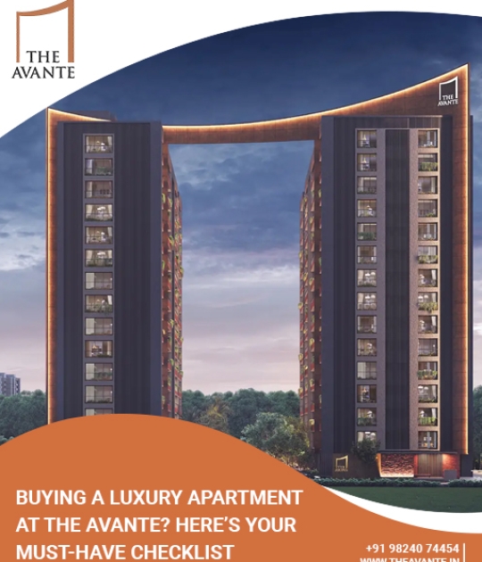 Buying a luxury apartment at The Avante? Here’s your must-have checklist 2bhk 3bhk 4bhk flats apartments sargasan gandhinagar 